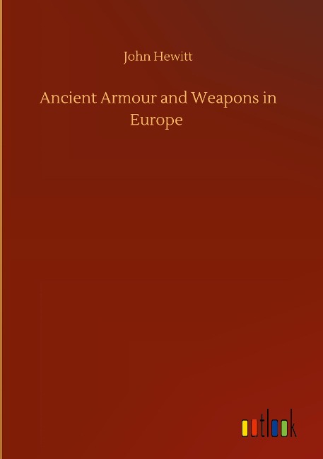 Ancient Armour and Weapons in Europe