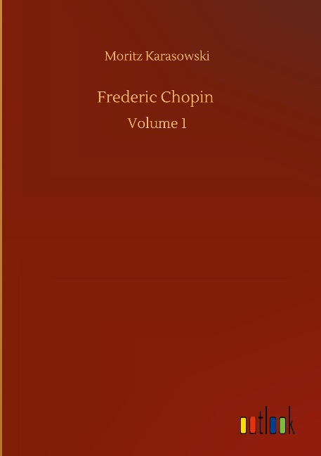 Frederic Chopin: Volume 1