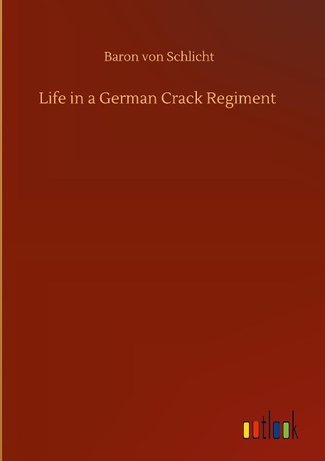 Life in a German Crack Regiment