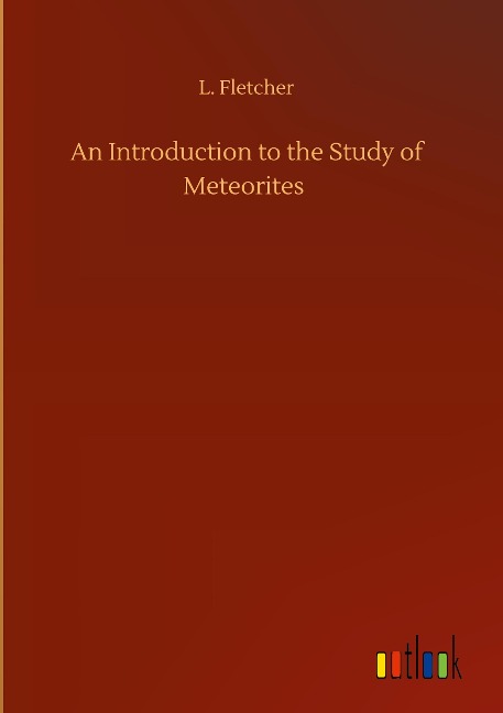 An Introduction to the Study of Meteorites