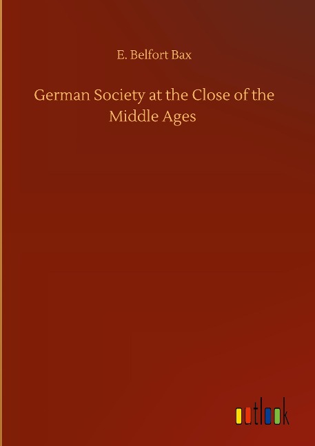 German Society at the Close of the Middle Ages
