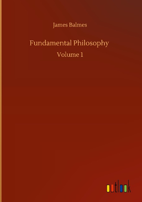 Fundamental Philosophy: Volume 1