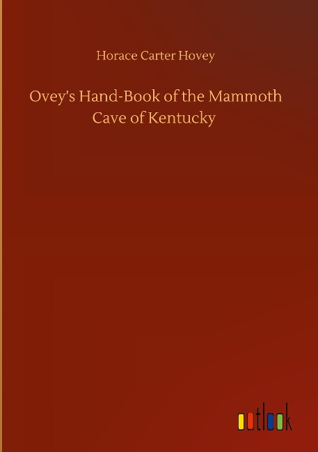 Oveys Hand-Book of the Mammoth Cave of Kentucky