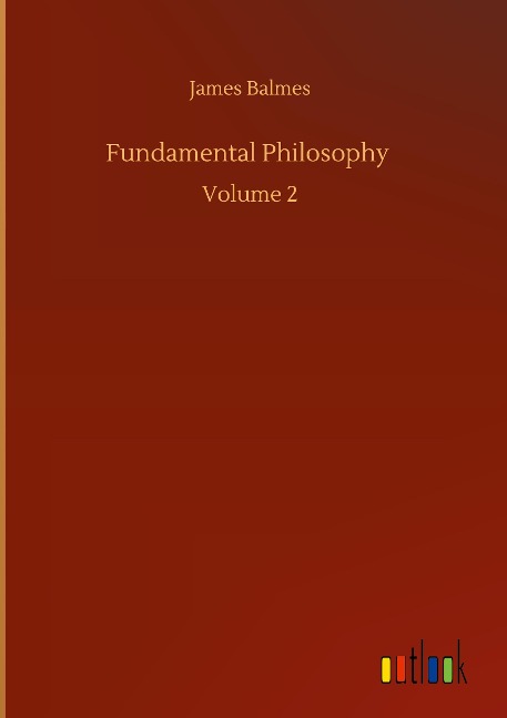 Fundamental Philosophy: Volume 2