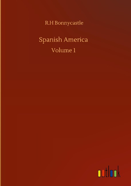 Spanish America: Volume 1