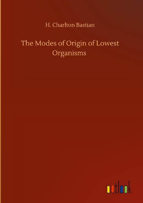 The Modes of Origin of Lowest Organisms