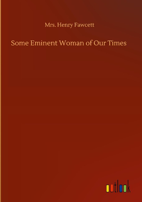 Some Eminent Woman of Our Times