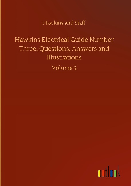 Hawkins Electrical Guide Number Three, Questions, Answers and Illustrations: Volume 3