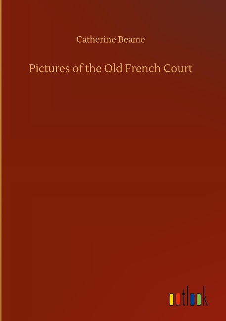 Pictures of the Old French Court