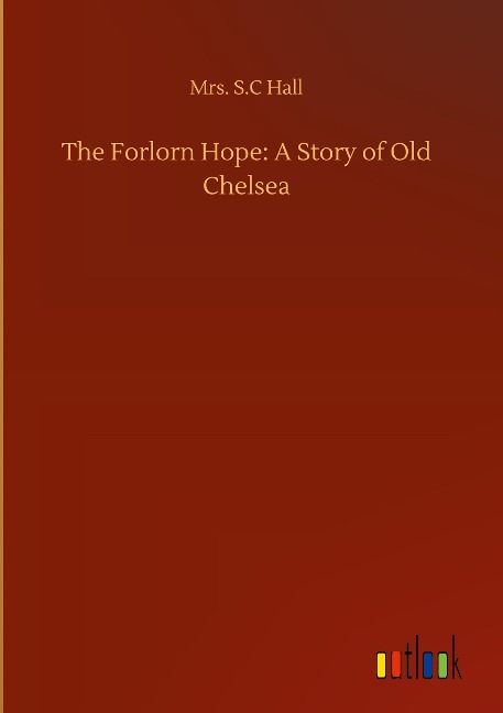 The Forlorn Hope: A Story of Old Chelsea