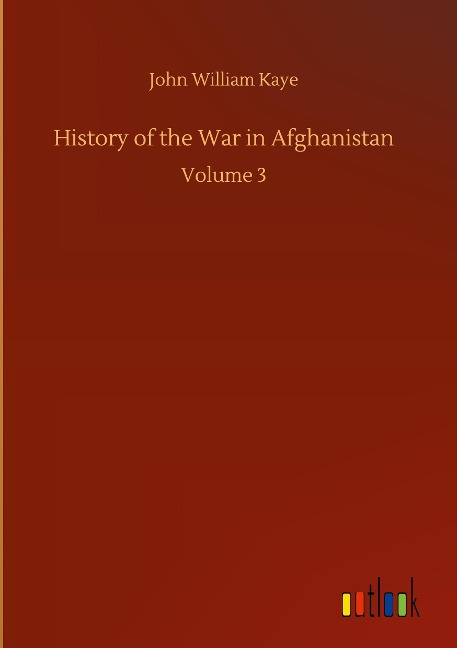 History of the War in Afghanistan: Volume 3