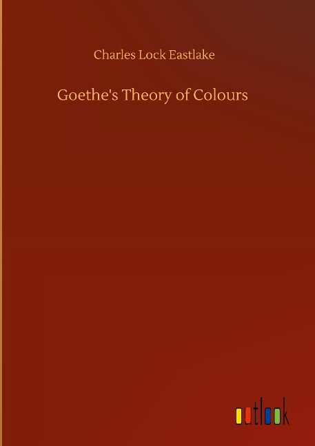 Goethes Theory of Colours