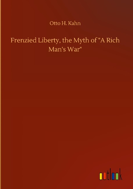 Frenzied Liberty, the Myth of A Rich Mans War
