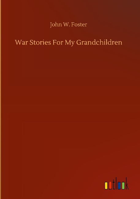 War Stories For My Grandchildren
