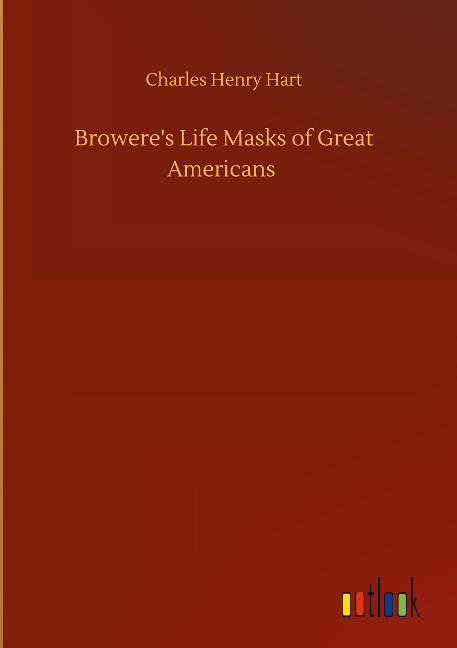 Broweres Life Masks of Great Americans