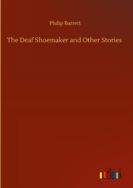 The Deaf Shoemaker and Other Stories