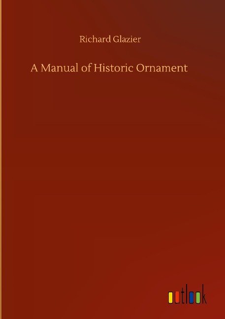 A Manual of Historic Ornament