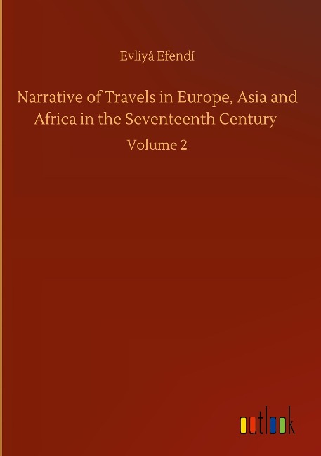 Narrative of Travels in Europe, Asia and Africa in the Seventeenth Century: Volume 2