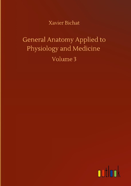 General Anatomy Applied to Physiology and Medicine: Volume 3