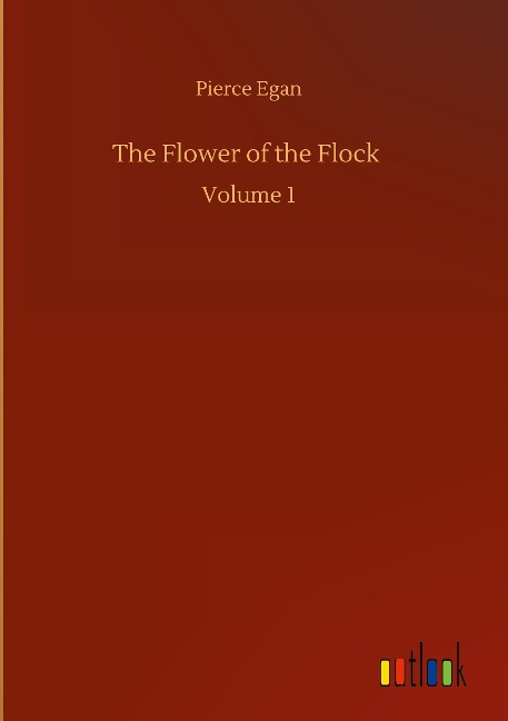 The Flower of the Flock: Volume 1