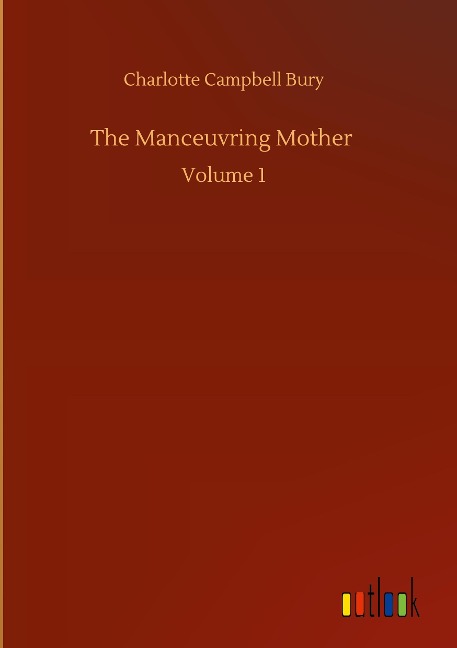 The Manceuvring Mother: Volume 1