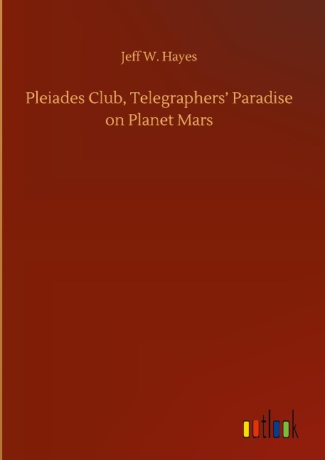 Pleiades Club, Telegraphers Paradise on Planet Mars