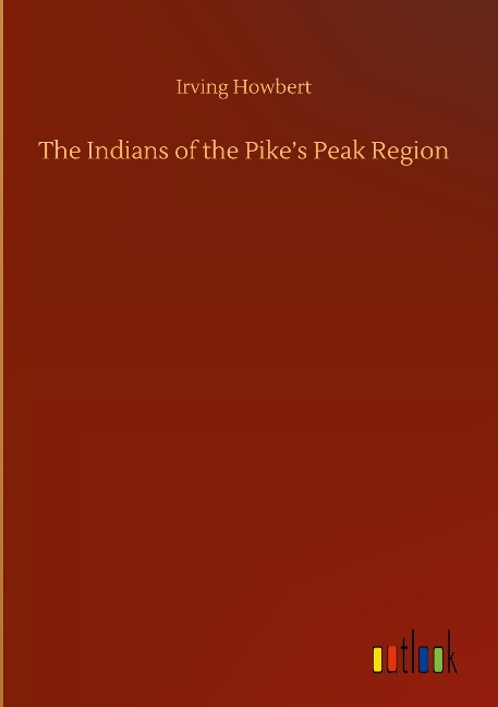The Indians of the Pikes Peak Region