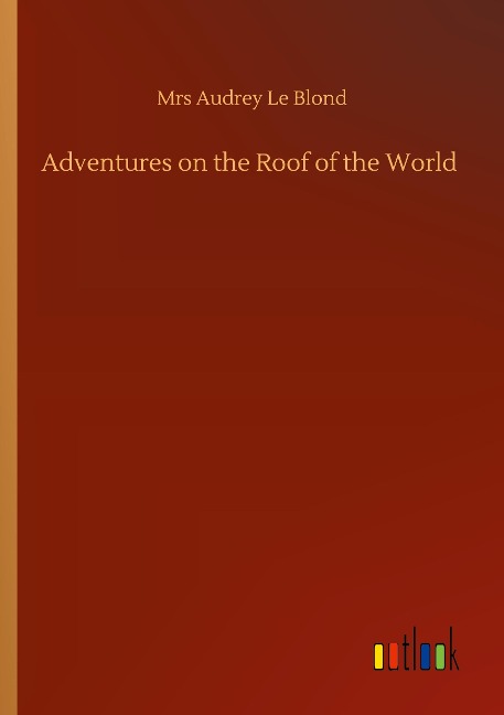 Adventures on the Roof of the World