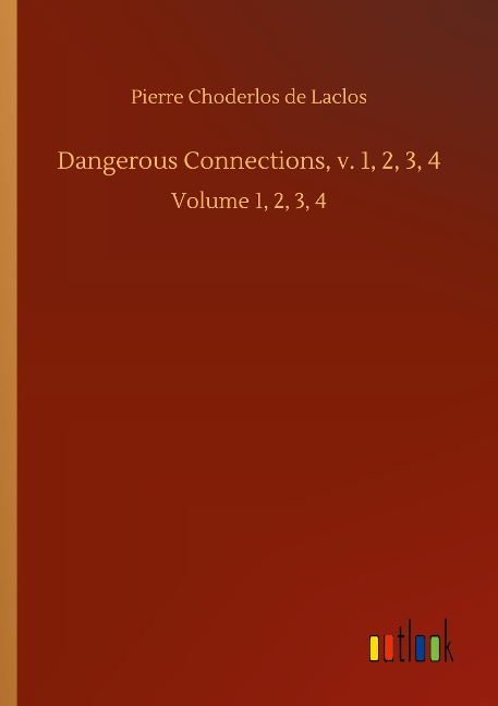 Dangerous Connections, v. 1, 2, 3, 4: Volume 1, 2, 3, 4