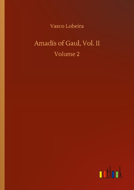 Amadís of Gaul, Vol. II: Volume 2