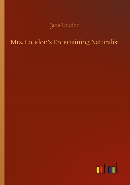 Mrs. Loudons Entertaining Naturalist