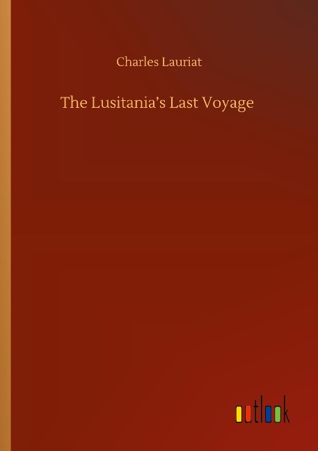 The Lusitanias Last Voyage