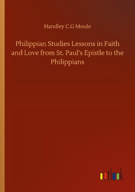 Philippian Studies Lessons in Faith and Love from St. Pauls Epistle to the Philippians