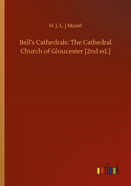 Bells Cathedrals: The Cathedral Church of Gloucester [2nd ed.]