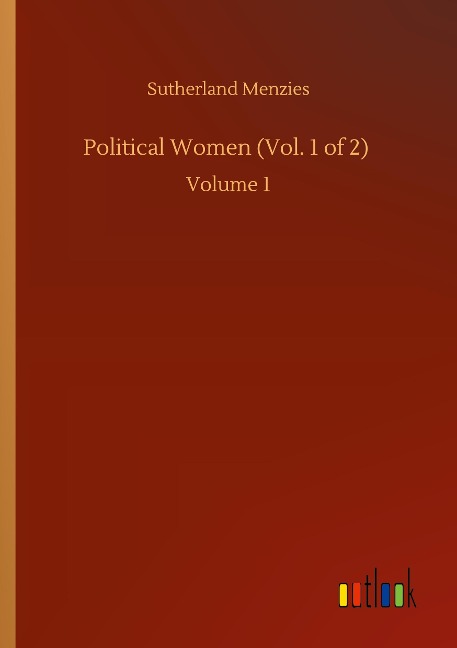 Political Women (Vol. 1 of 2): Volume 1