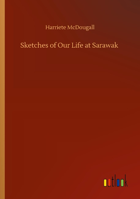 Sketches of Our Life at Sarawak
