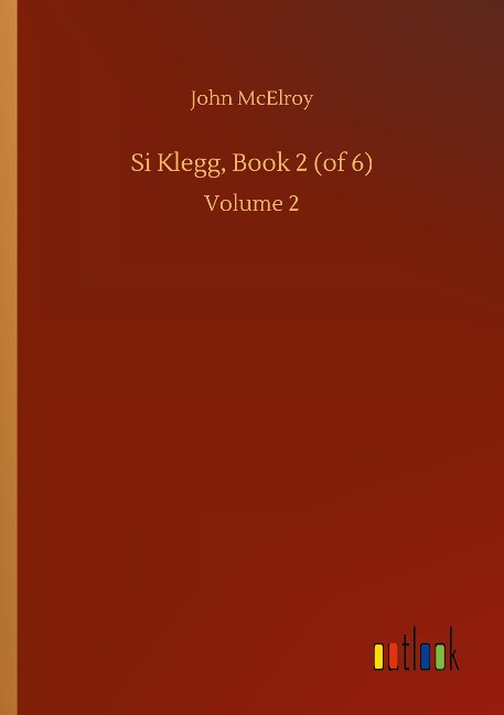 Si Klegg, Book 2 (of 6): Volume 2