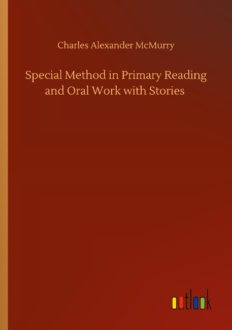 Special Method in Primary Reading and Oral Work with Stories