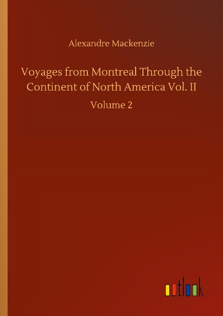 Voyages from Montreal Through the Continent of North America Vol. II: Volume 2