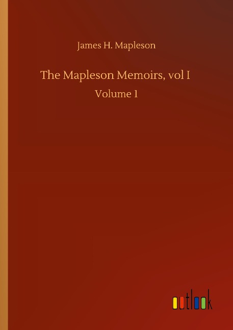The Mapleson Memoirs, vol I: Volume 1