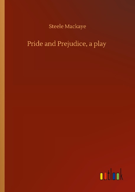Pride and Prejudice, a play