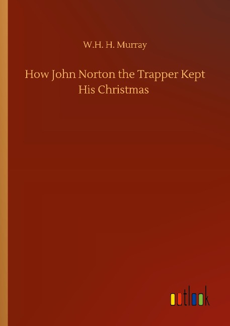 How John Norton the Trapper Kept His Christmas