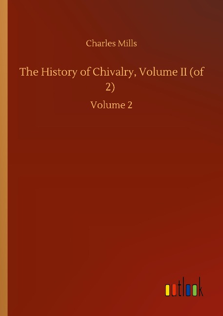 The History of Chivalry, Volume II (of 2): Volume 2