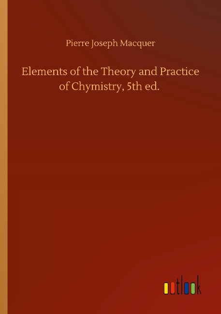 Elements of the Theory and Practice of Chymistry, 5th ed.