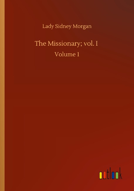 The Missionary; vol. I: Volume 1