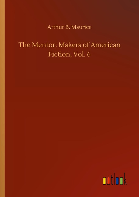The Mentor: Makers of American Fiction, Vol. 6