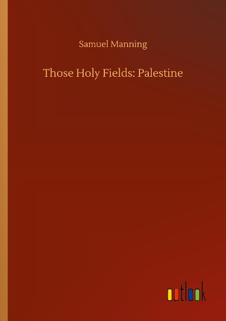 Those Holy Fields: Palestine