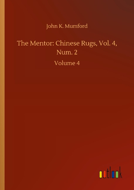 The Mentor: Chinese Rugs, Vol. 4, Num. 2: Volume 4