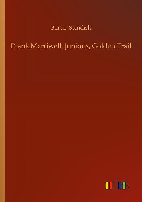 Frank Merriwell, Juniors, Golden Trail