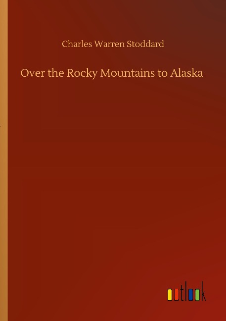 Over the Rocky Mountains to Alaska